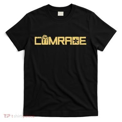 Comrade Communist Socialist Workers Communism T-Shirt