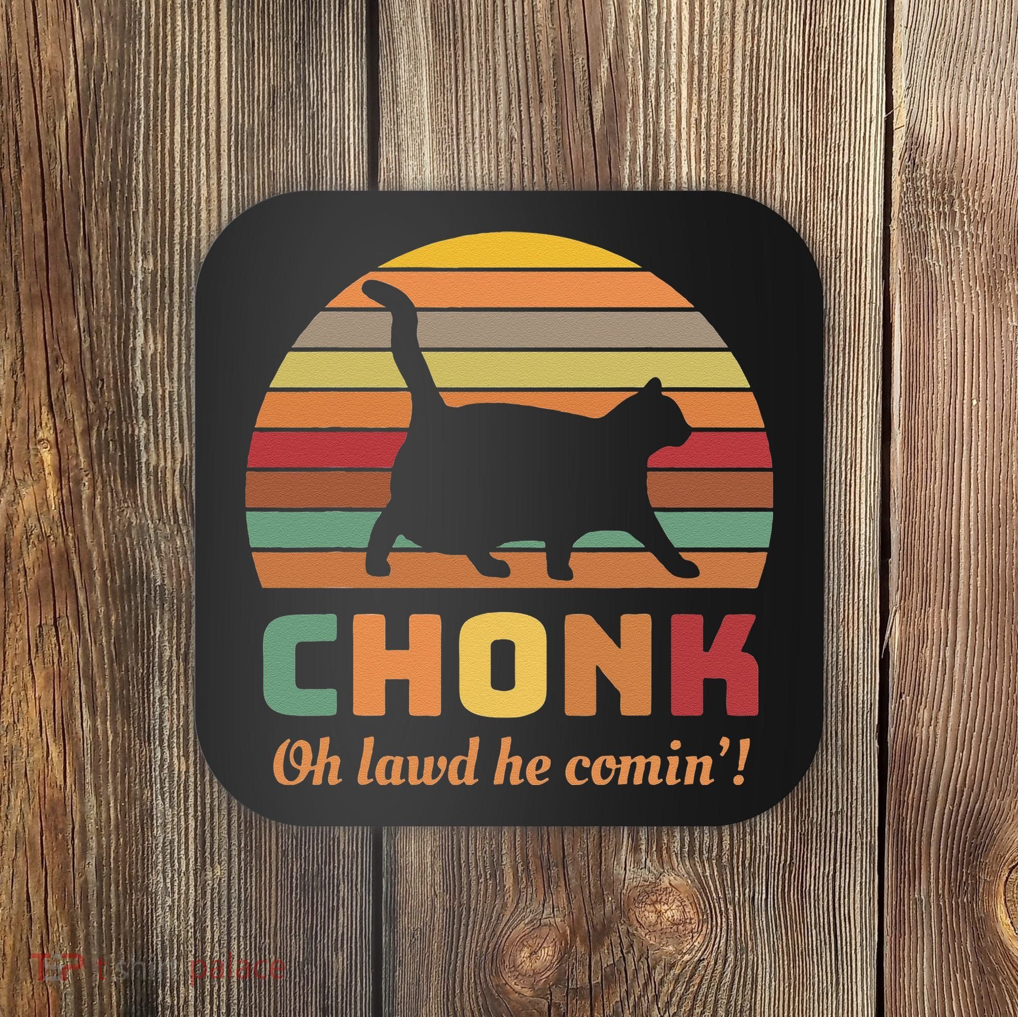 Chonk Cat Scale Meme Retro Oh Lawd He Comin Memes Coaster