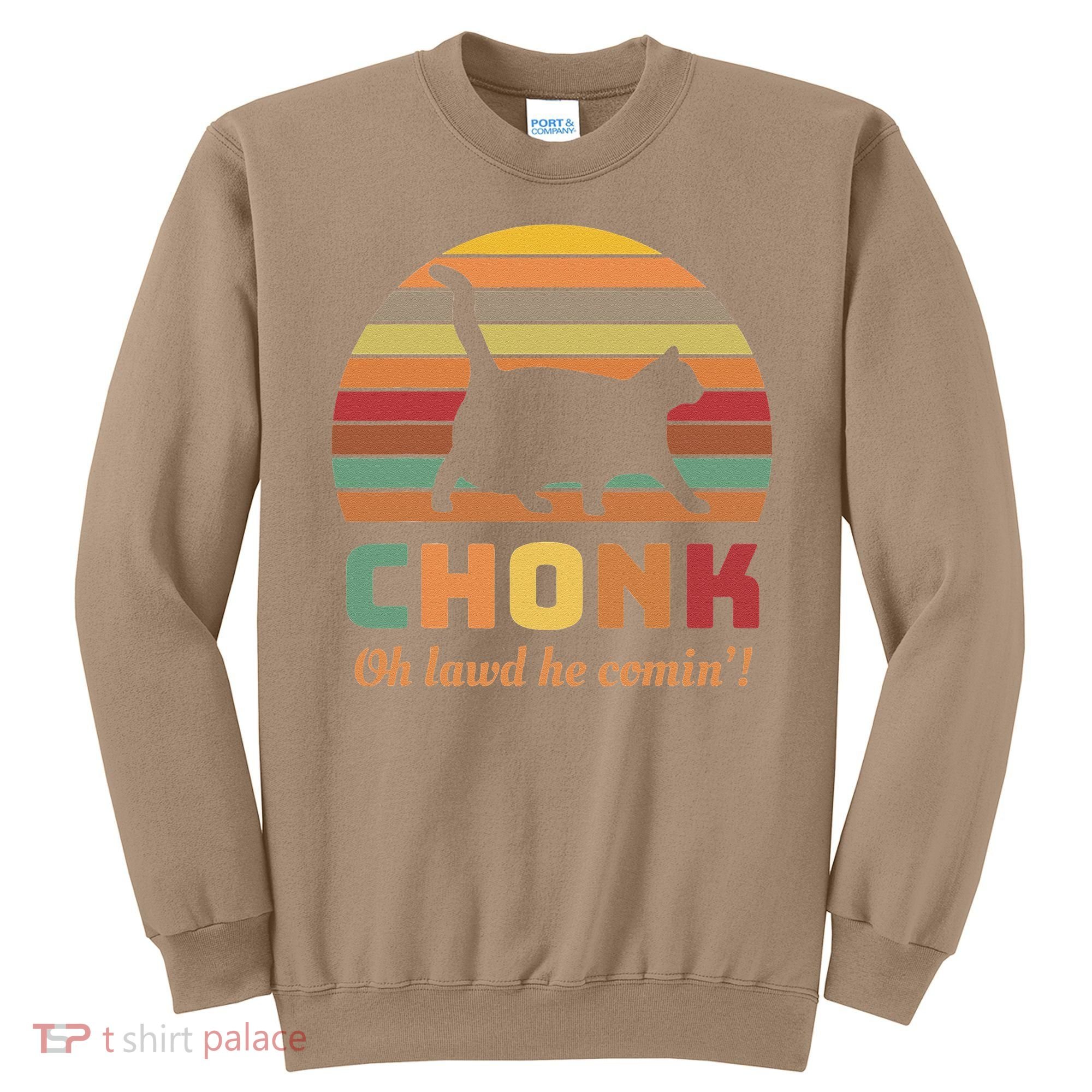 Chonk Cat Scale Meme Retro Oh Lawd He Comin Memes Sweatshirt