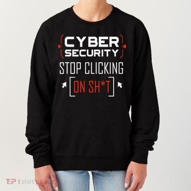 Cybersecurity Cyber Security DonT Click It Hacker Women's Sweatshirt