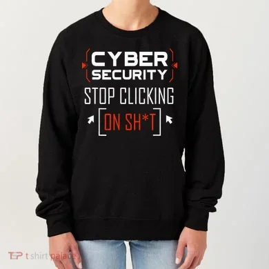 Cybersecurity Cyber Security DonT Click It Hacker Women's Sweatshirt