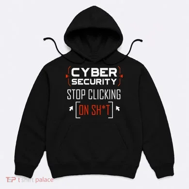 Cybersecurity Cyber Security DonT Click It Hacker Hoodie