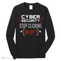Cybersecurity Cyber Security DonT Click It Hacker Long Sleeve Shirt thumb 0