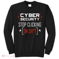 Cybersecurity Cyber Security DonT Click It Hacker Sweatshirt thumb 0