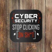 Cybersecurity Cyber Security DonT Click It Hacker Coaster thumb 0