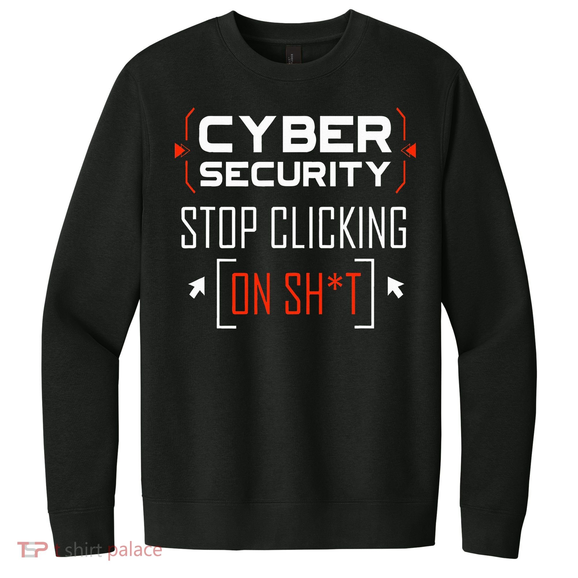 Cybersecurity Cyber Security DonT Click It Hacker V.I.T. Fleece Crew Sweatshirt