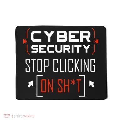 Cybersecurity Cyber Security DonT Click It Hacker Mousepad