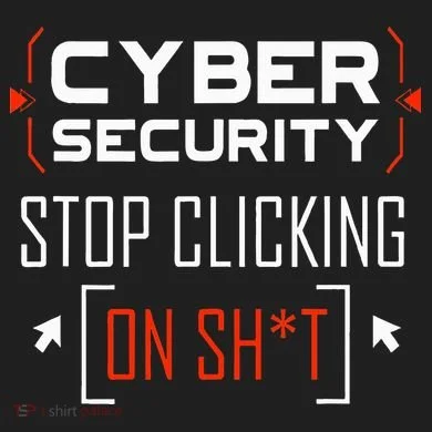 Cybersecurity Cyber Security DonT Click It Hacker Hat