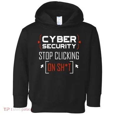 Cybersecurity Cyber Security DonT Click It Hacker Toddler Hoodie