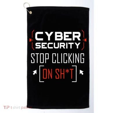Cybersecurity Cyber Security DonT Click It Hacker Golf Towel