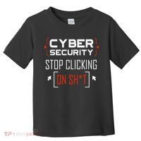 Cybersecurity Cyber Security DonT Click It Hacker Toddler T-Shirt thumb 0