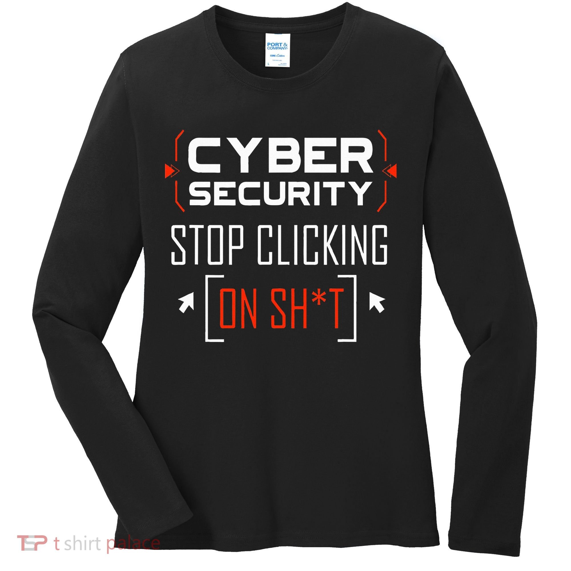 Cybersecurity Cyber Security DonT Click It Hacker Women's Long Sleeve Shirt