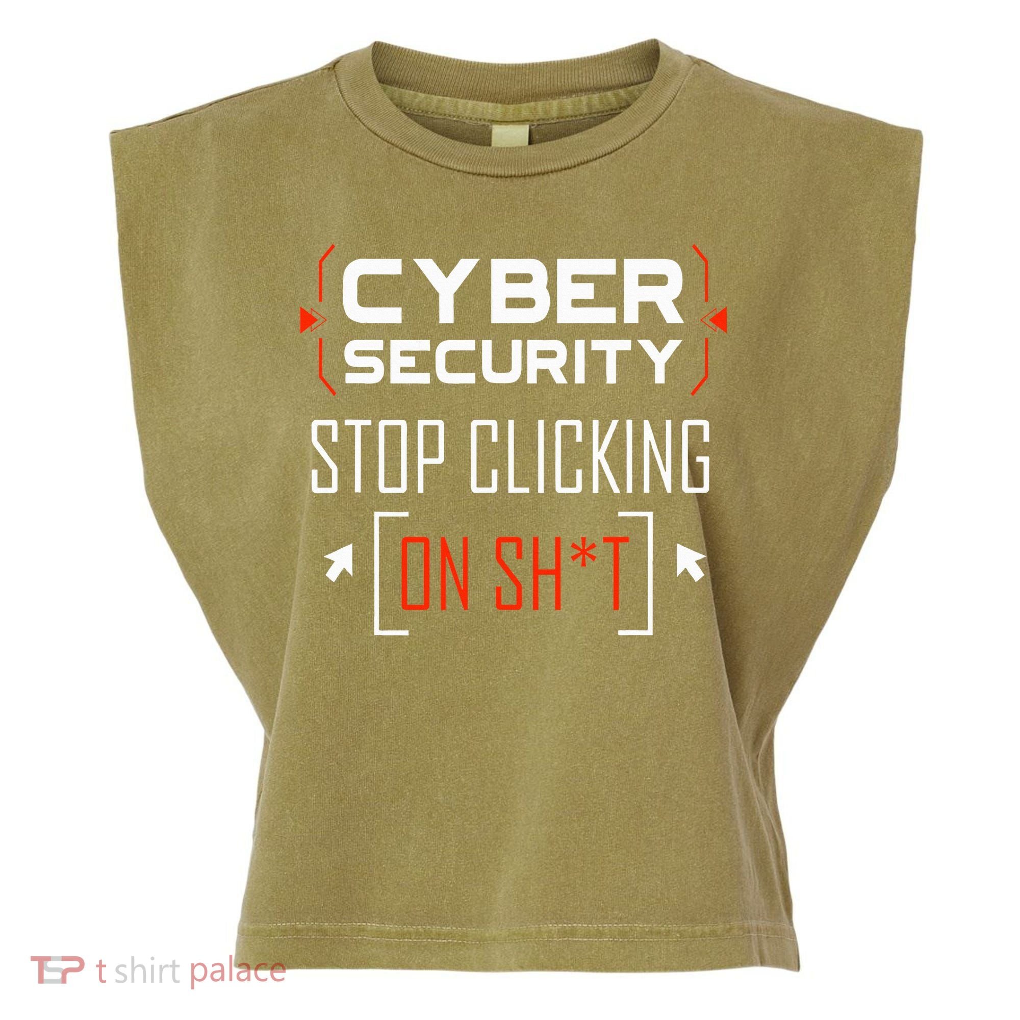 Cybersecurity Cyber Security DonT Click It Hacker Garment-Dyed Women's Muscle Tee