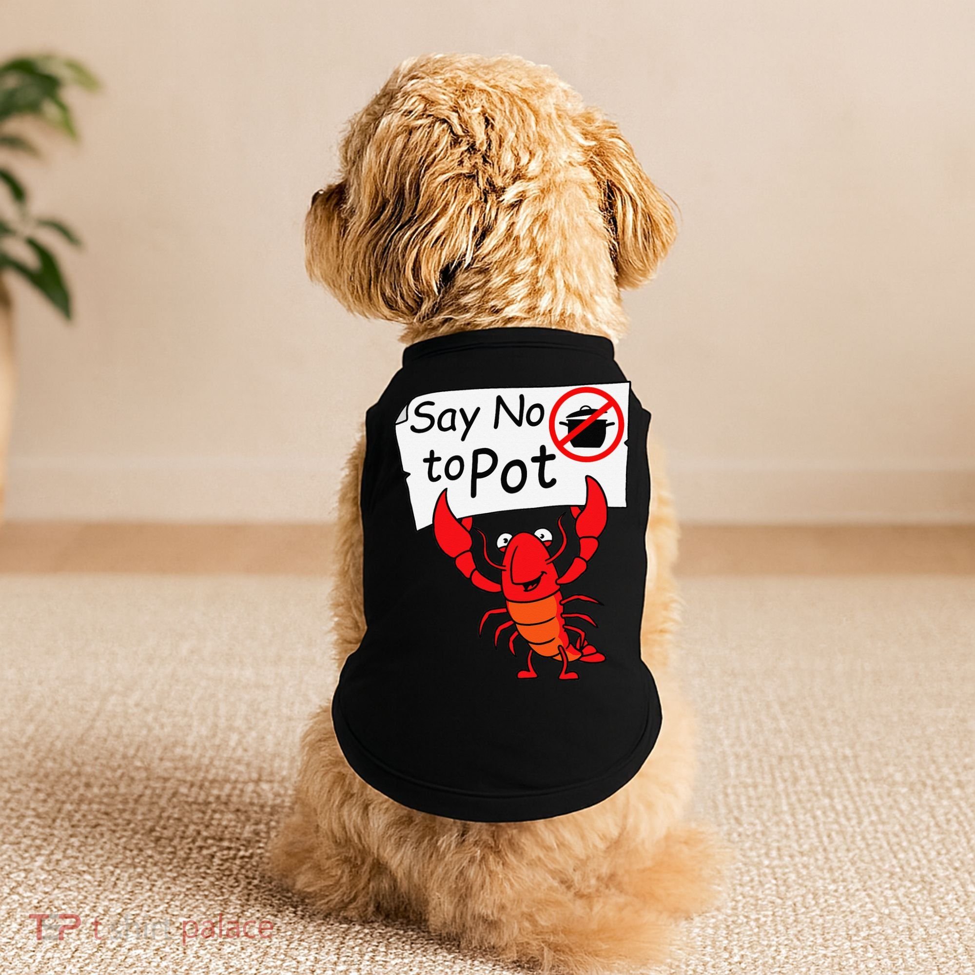Crawfish Crayfish Say No To Pot Crawfish Boil Doggie Tank