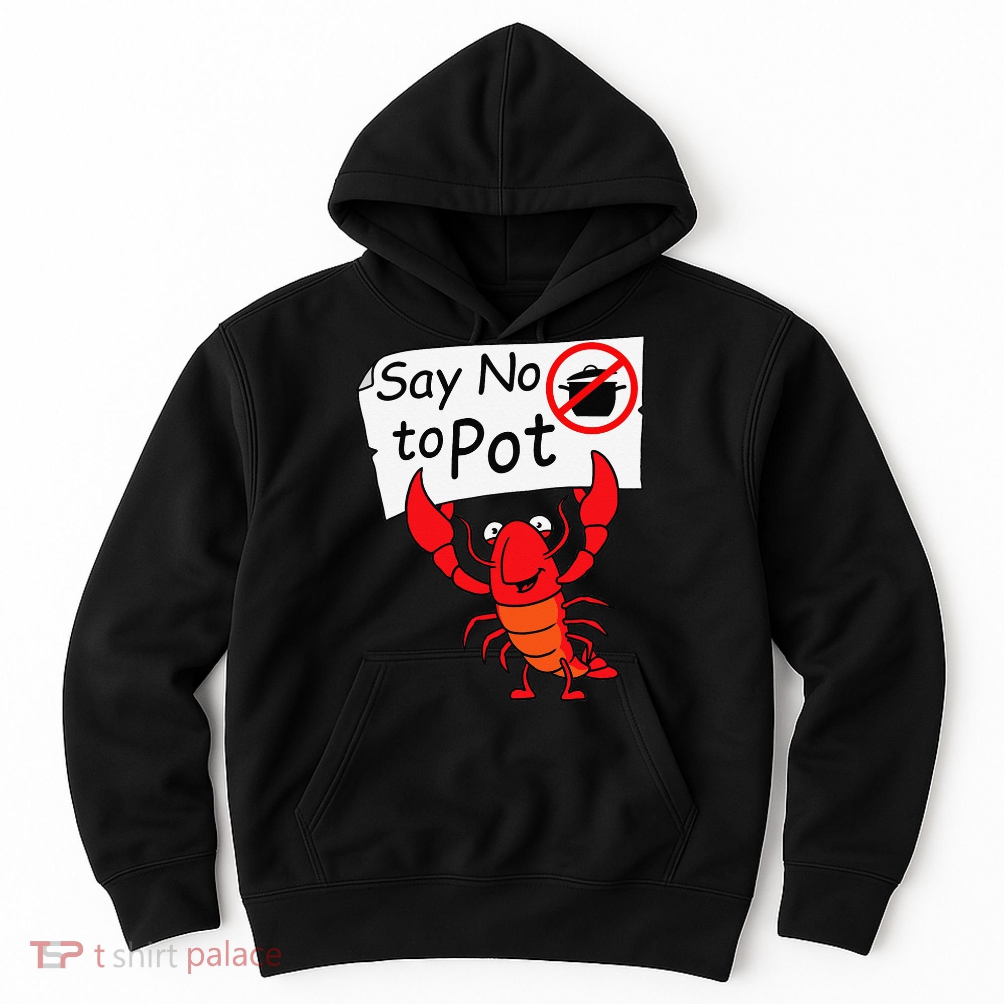 Crawfish Crayfish Say No To Pot Crawfish Boil Hoodie