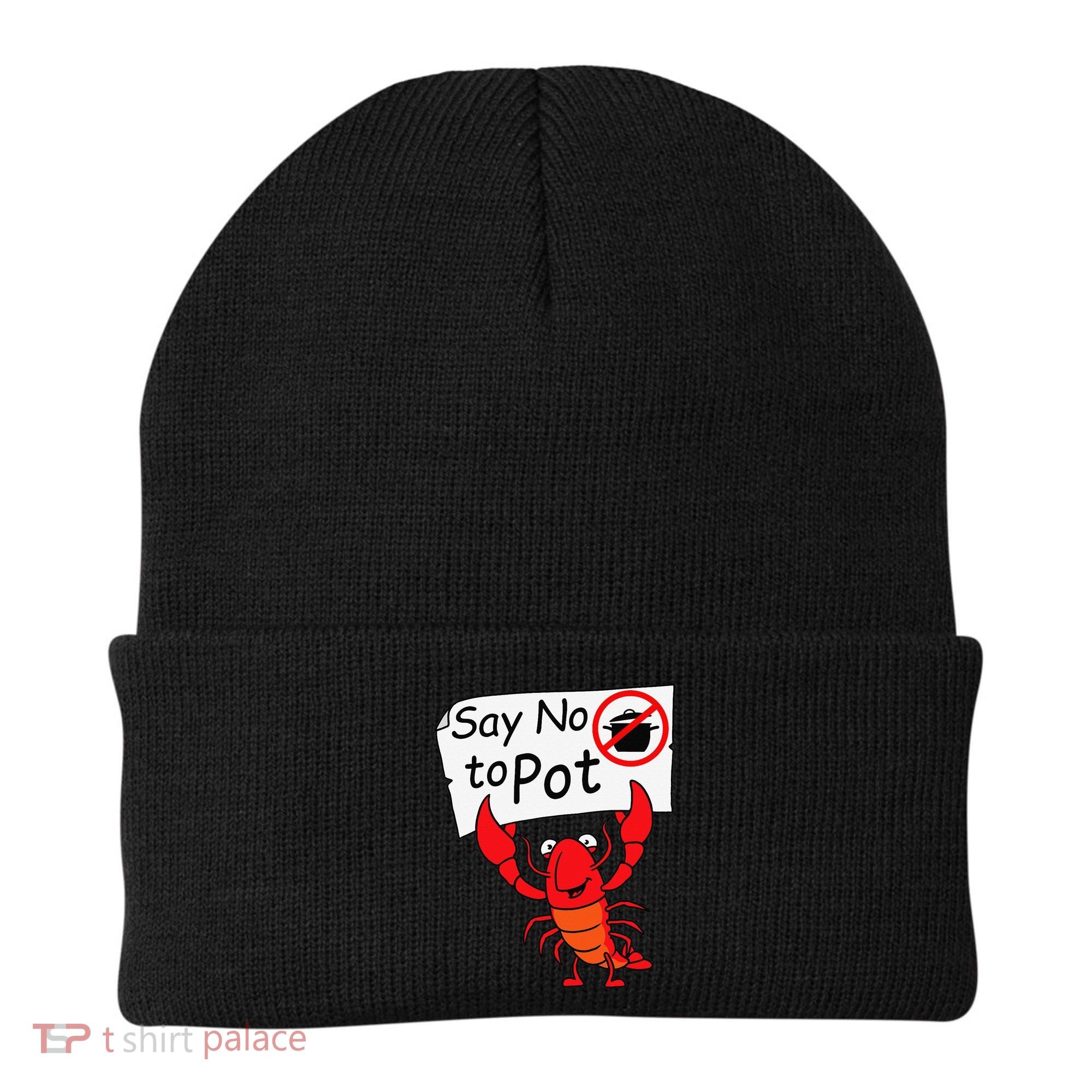 Crawfish Crayfish Say No To Pot Crawfish Boil Beanie
