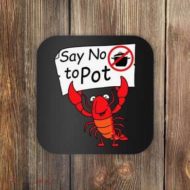 Crawfish Crayfish Say No To Pot Crawfish Boil Coaster