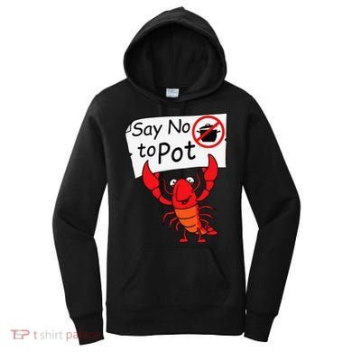 Crawfish Crayfish Say No To Pot Crawfish Boil Women's Hoodie