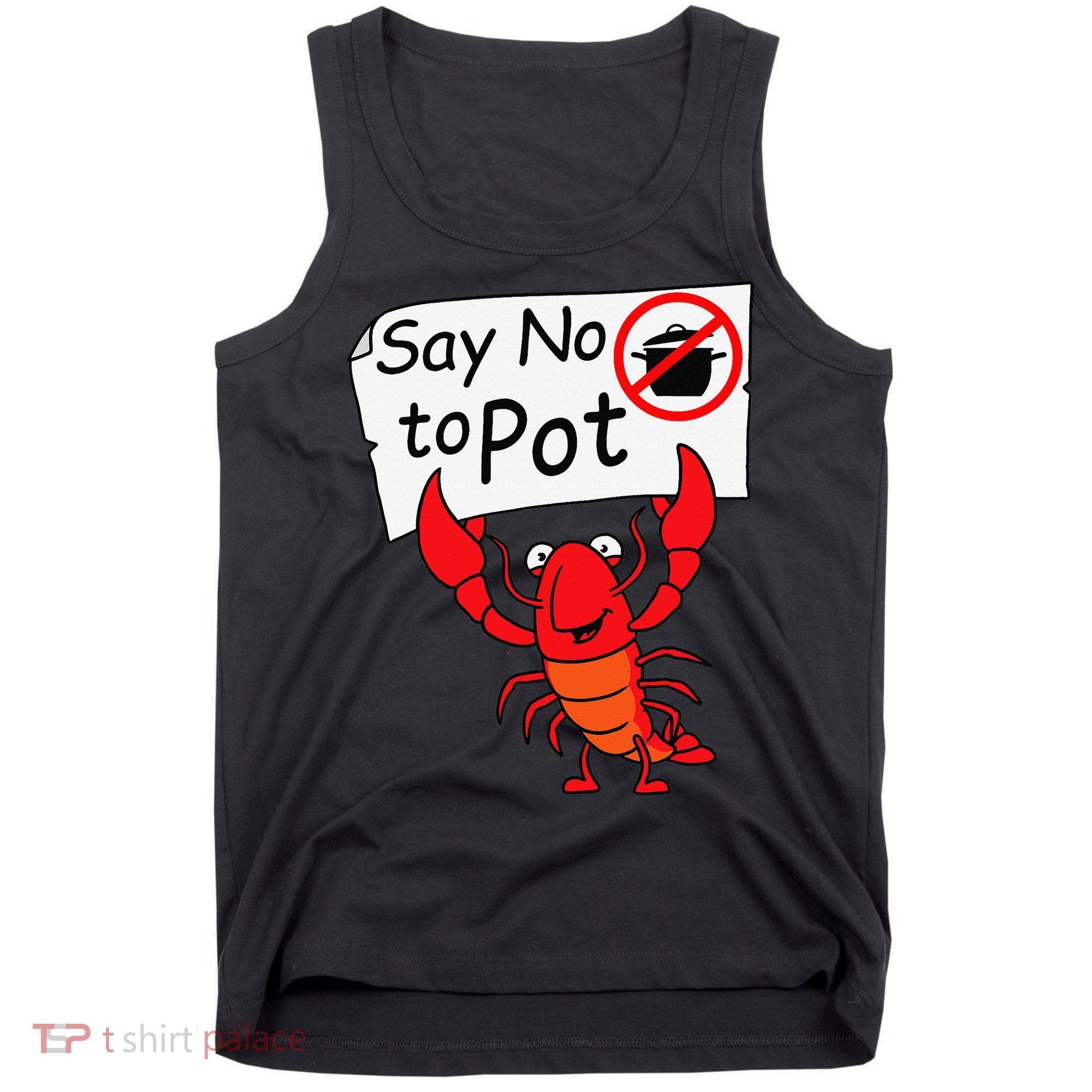 Crawfish Crayfish Say No To Pot Crawfish Boil Tank Top
