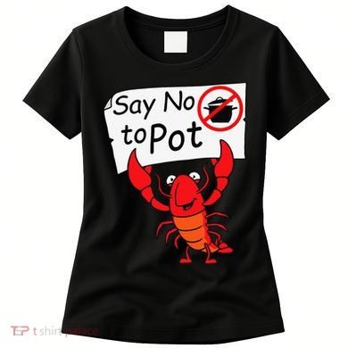 Crawfish Crayfish Say No To Pot Crawfish Boil Women's T-Shirt