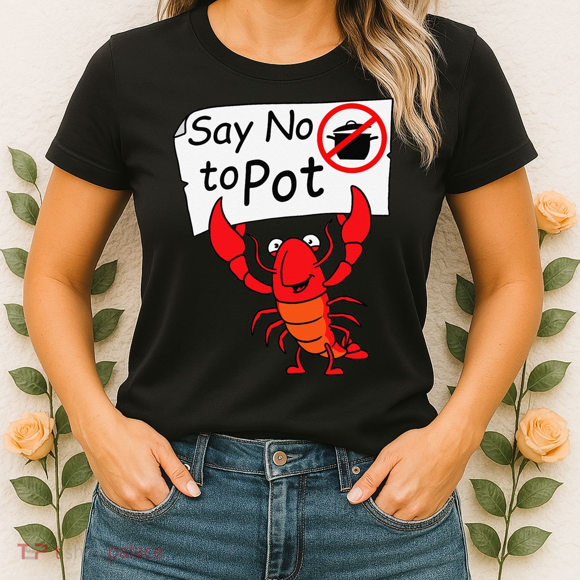 Crawfish Crayfish Say No To Pot Crawfish Boil Women's T-Shirt
