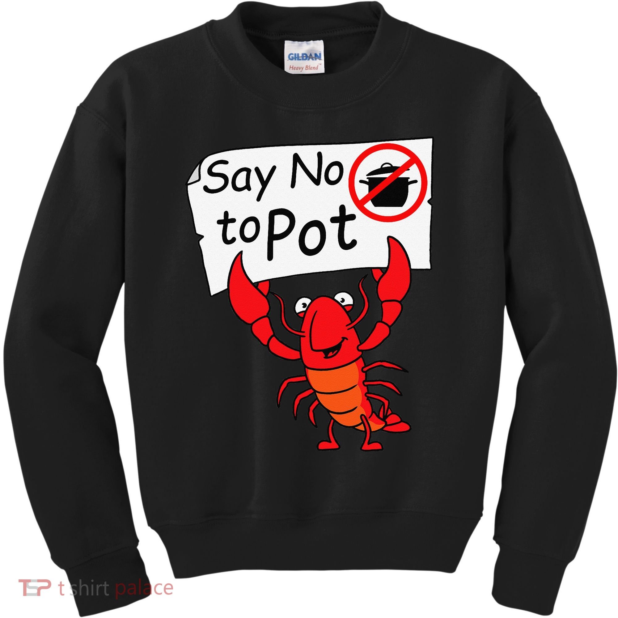 Crawfish Crayfish Say No To Pot Crawfish Boil Kids Sweatshirt