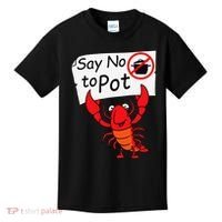 Crawfish Crayfish Say No To Pot Crawfish Boil Kids T-Shirt thumb 0