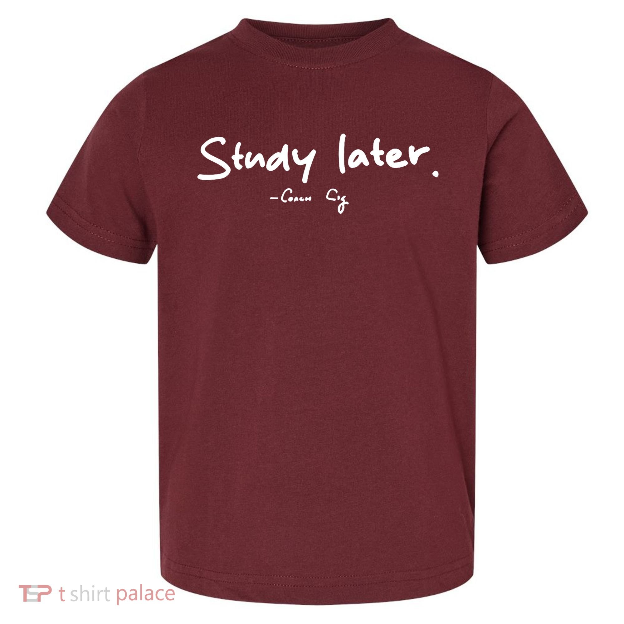 Coach Cig Study Later Toddler T-Shirt