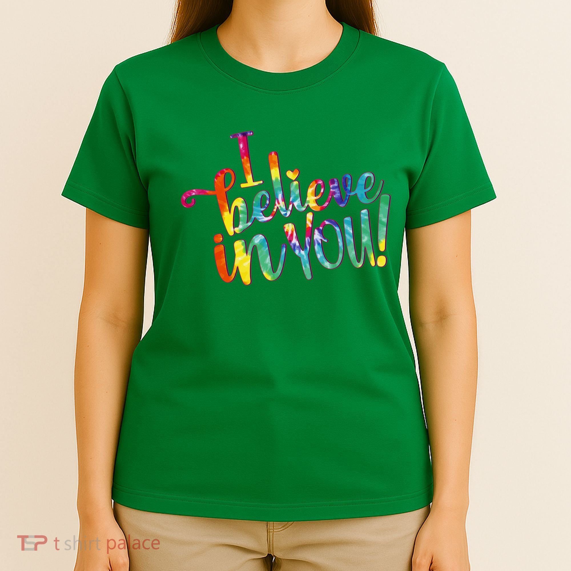 Cute Colorful Tie Dye I Believe In You T-Shirt