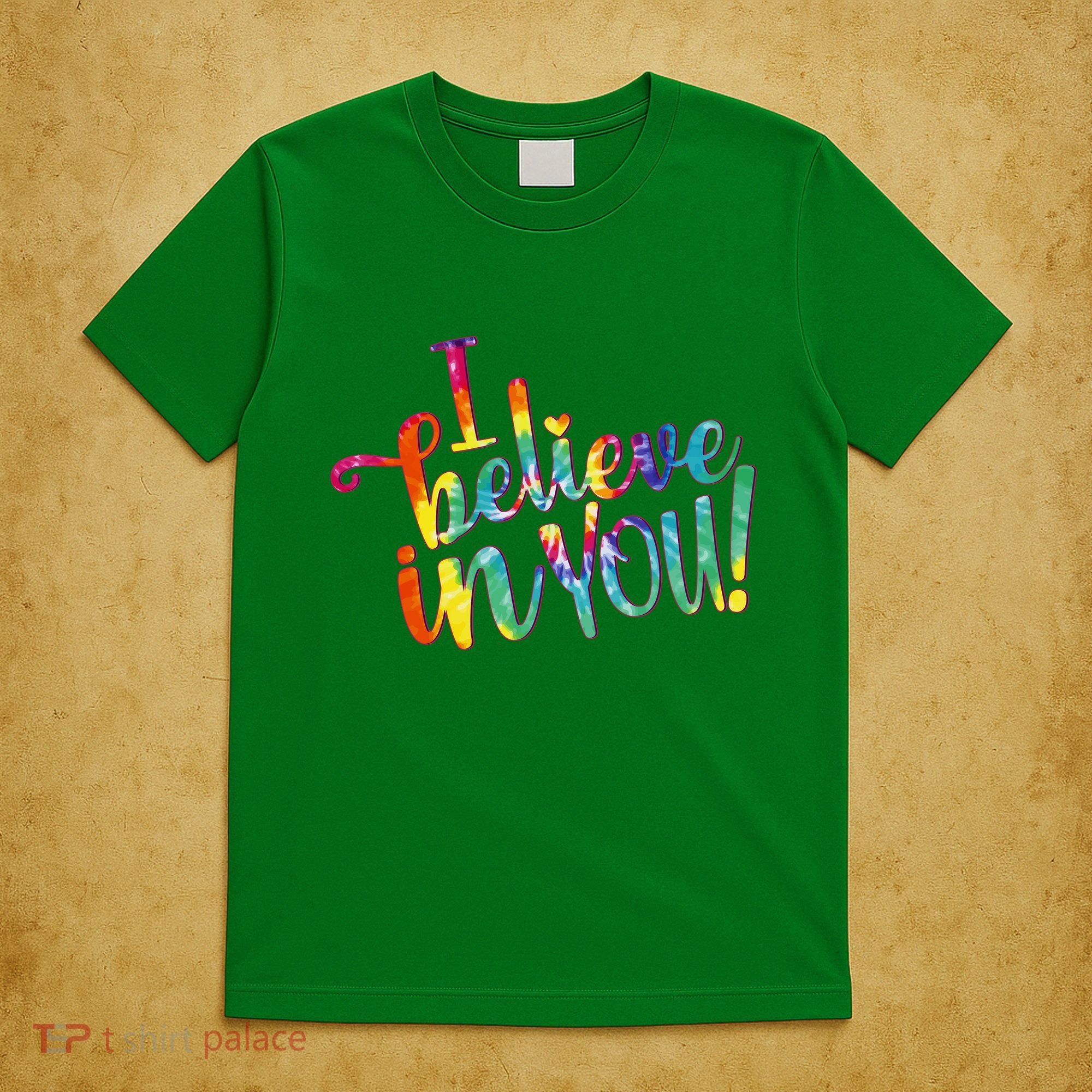Cute Colorful Tie Dye I Believe In You T-Shirt