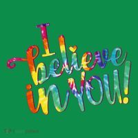 Cute Colorful Tie Dye I Believe In You T-Shirt thumb 7