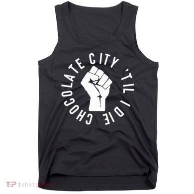 Chocolate City Til I Die Washington Dc Pride Tank Top