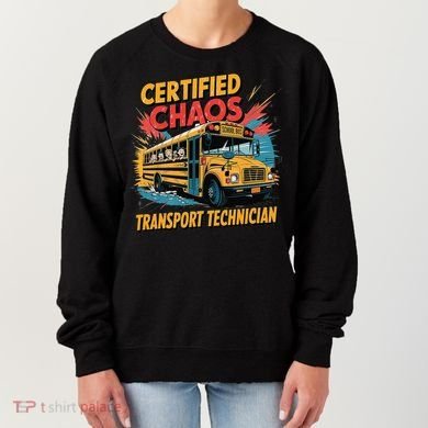 Certified Chaos Transport Technician Funny School Bus Women's Sweatshirt