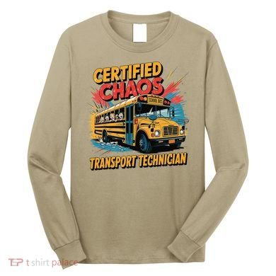 Certified Chaos Transport Technician Funny School Bus Long Sleeve Shirt
