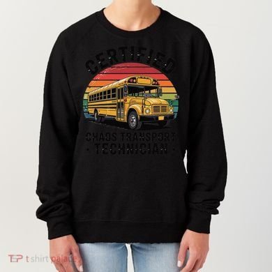 Certified Chaos Transport Technician Funny Driver School Women's Sweatshirt