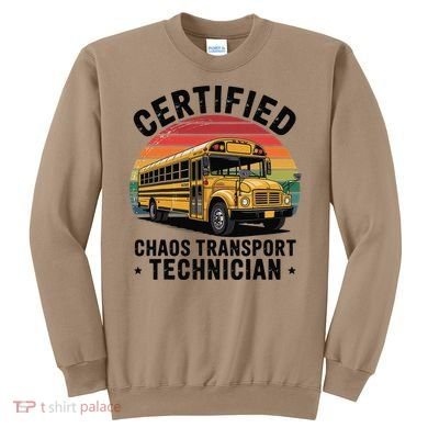 Certified Chaos Transport Technician Funny Driver School Sweatshirt