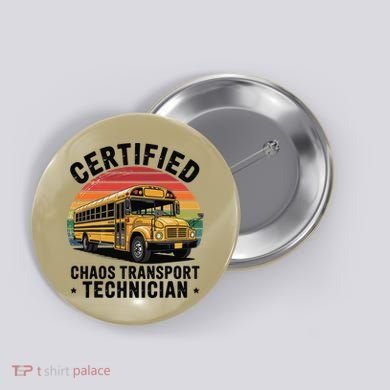 Certified Chaos Transport Technician Funny Driver School Button