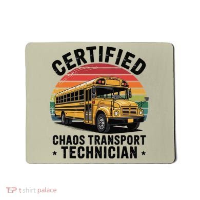 Certified Chaos Transport Technician Funny Driver School Mousepad