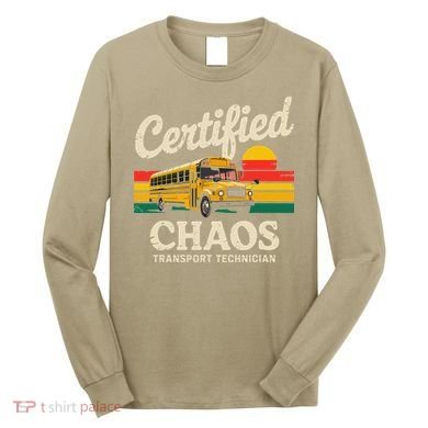 Certified Chaos Transport Technician Funny Driver School Long Sleeve Shirt