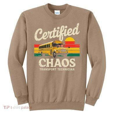 Certified Chaos Transport Technician Funny Driver School Sweatshirt