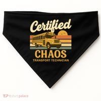 Certified Chaos Transport Technician School Bus Driver Funny  USA-Made Doggie Bandana thumb 0
