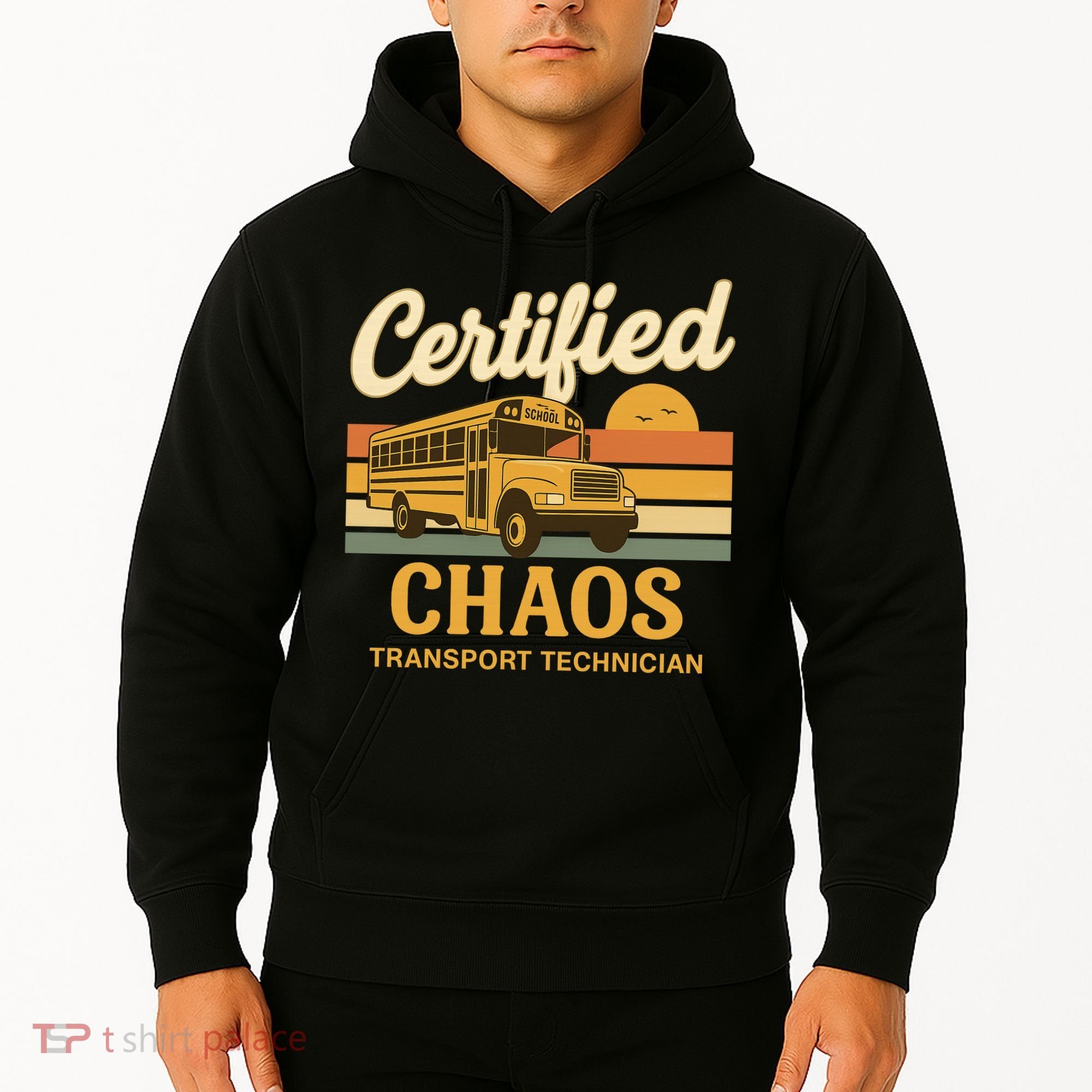 Certified Chaos Transport Technician School Bus Driver Funny  Hoodie