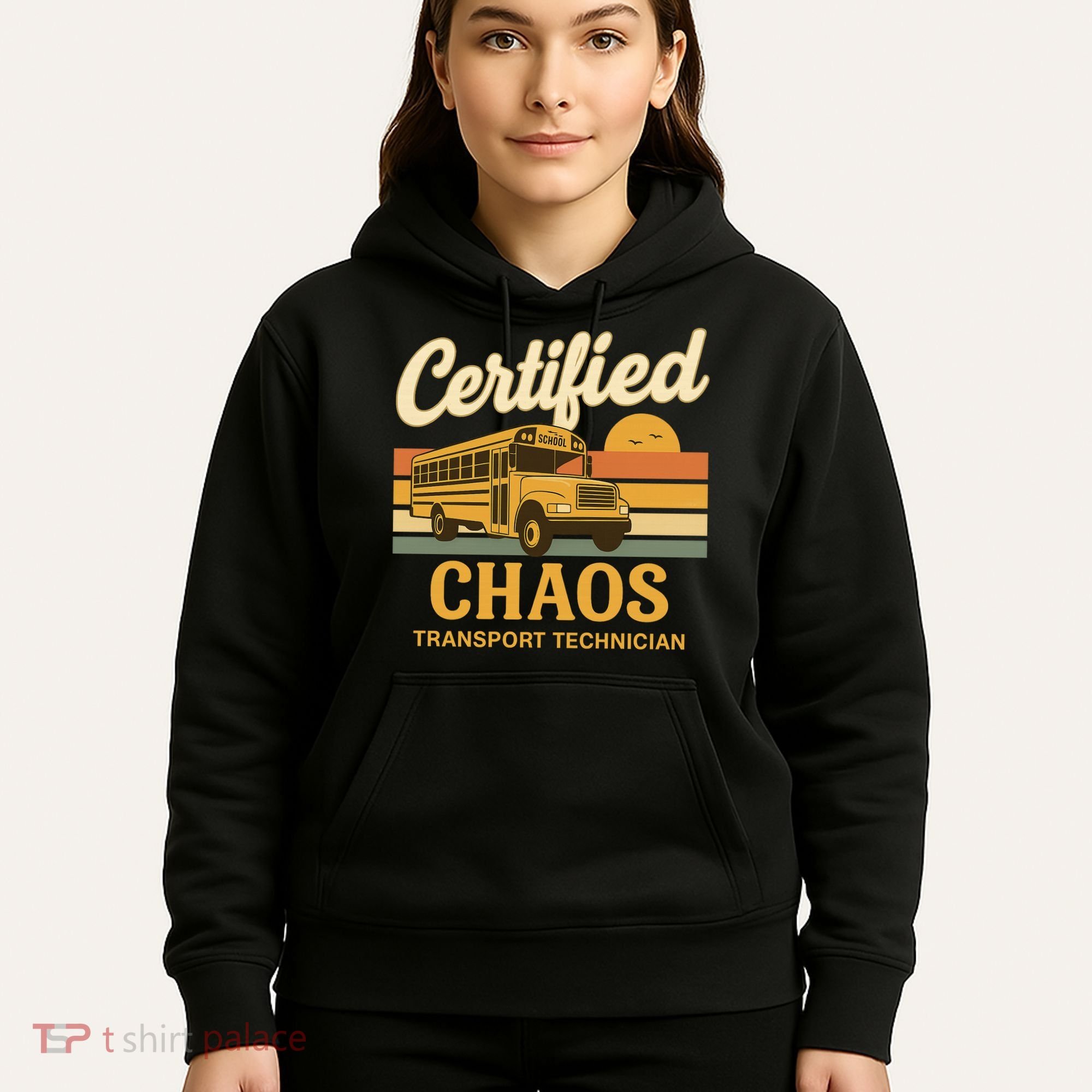 Certified Chaos Transport Technician School Bus Driver Funny  Hoodie