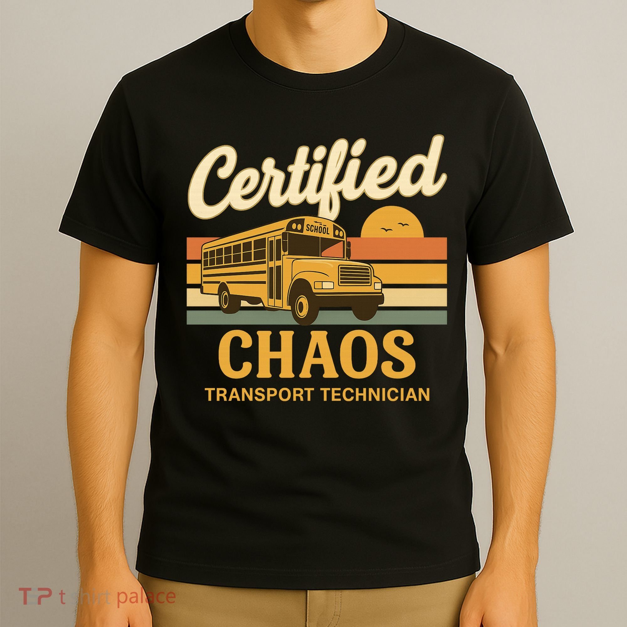 Certified Chaos Transport Technician School Bus Driver Funny  T-Shirt