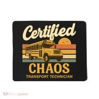 Certified Chaos Transport Technician School Bus Driver Funny  Mousepad thumb 0
