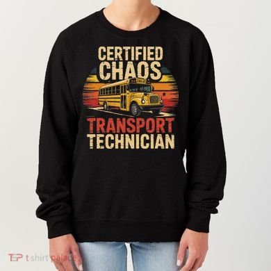 Certified Chaos Transport Technician School Bus Design Women's Sweatshirt