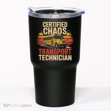 Certified Chaos Transport Technician School Bus Design Tumbler