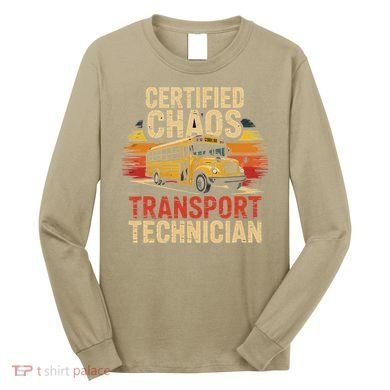 Certified Chaos Transport Technician School Bus Design Long Sleeve Shirt