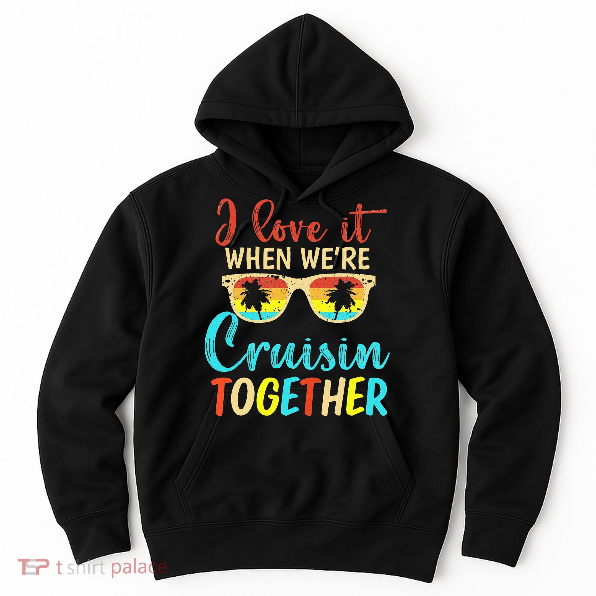 Cousin Cruise Trip I Love It When Were Cruising Together Hoodie