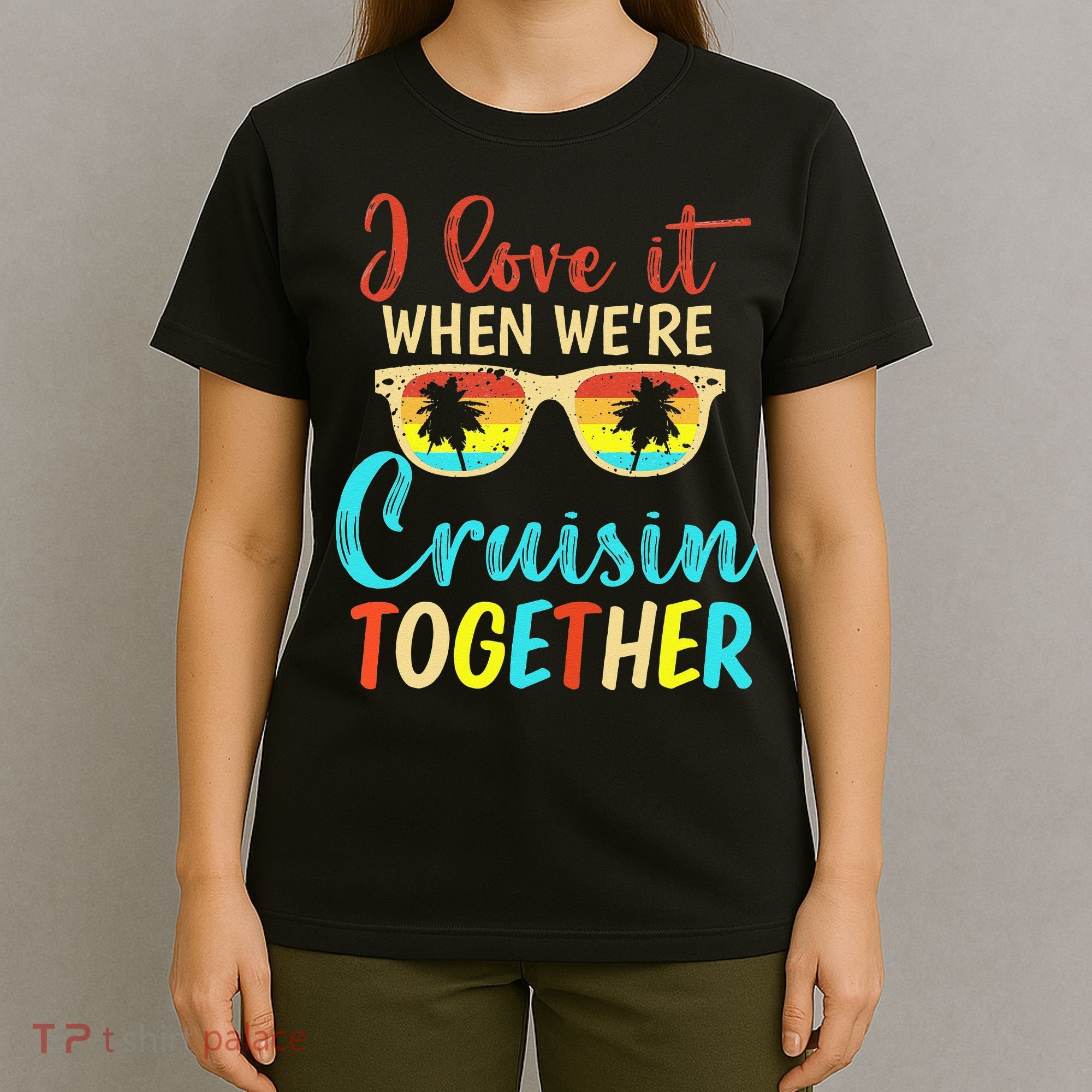 Cousin Cruise Trip I Love It When Were Cruising Together T-Shirt
